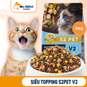 Hạt Cho Mèo S2Pet V2 – Đạm 32%, Siêu TOPPING 55%, Dễ tiêu hoá, Phù hợp mèo mọi lứa tuổi