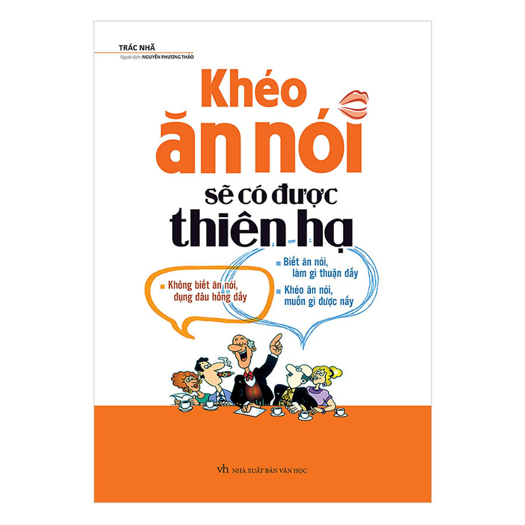 Mô tả Sách - Khéo Ăn Nói Sẽ Có Được Thiên Hạ (BÌA CỨNG) (ML) - 1