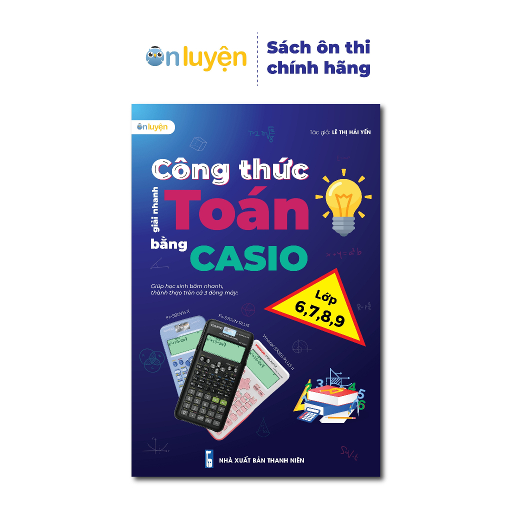 Mô tả Sách Công Thức Giải Nhanh Toán bằng Casio dành cho lớp 6,7,8,9 - Nhà Sách Ôn Luyện - 1