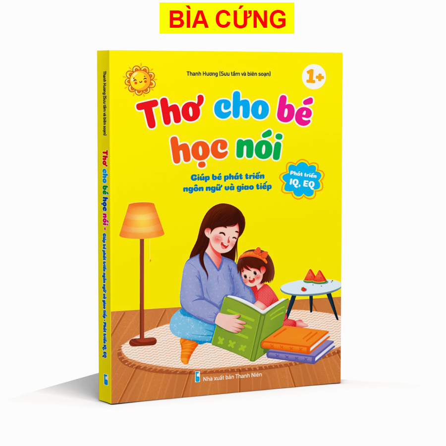 Mô tả Sách - Thơ Cho Bé Học Nói Bìa Cứng - Giúp Bé Phát triển IQ, EQ (cho bé từ 1 tuổi) - 1
