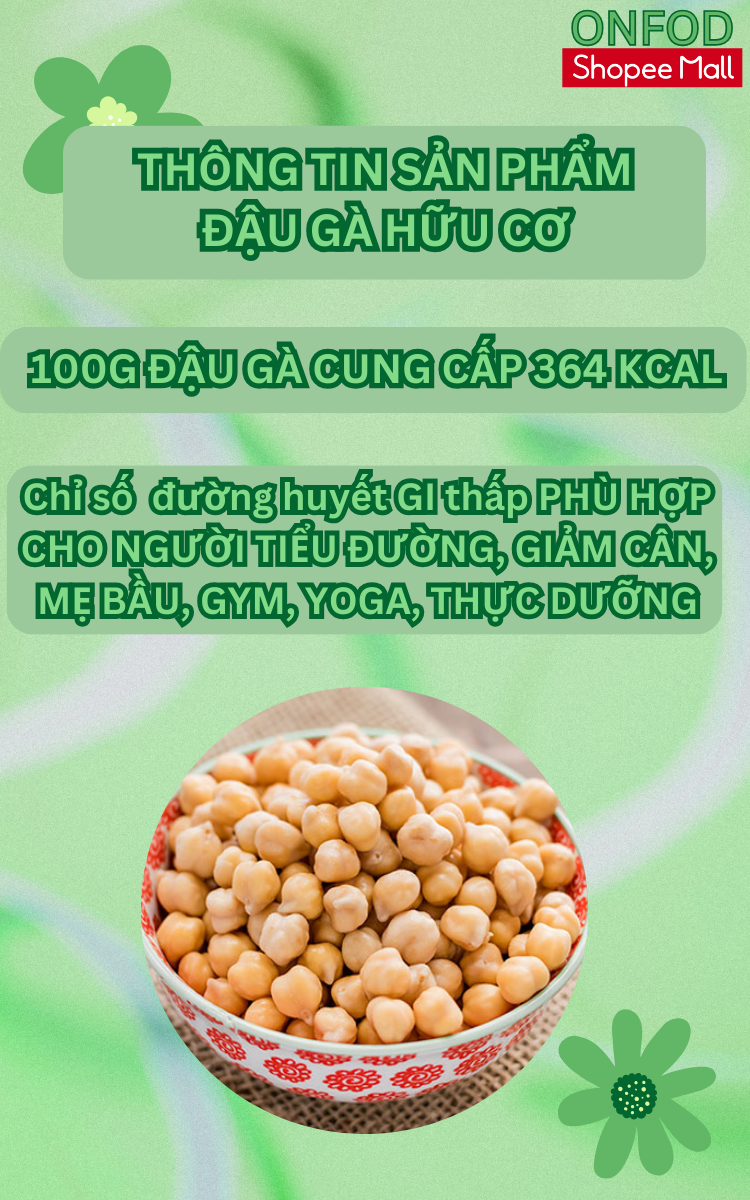 Mô tả Đậu gà hữu cơ nhập khẩu mỹ không biển đổi gen ONFOD ăn kiêng giảm cân bé ăn dặm mẹ bầu tiểu đường 500g - 1