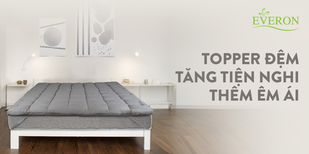Mô tả Topper Đệm/Topper Nệm, Tăng tiện nghi EVERON (Dày), làm mềm đệm cao cấp - 1