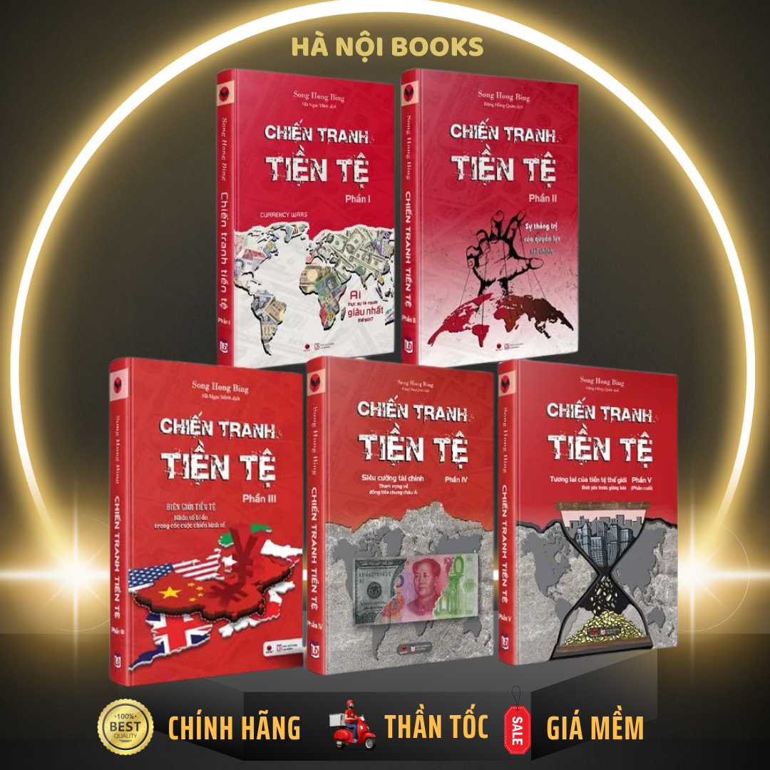 Chiến Tranh Tiền Tệ - Trọn Bộ 5 Cuốn combo trọn bộ 5 tập] CHIẾN TRANH TIỀN TỆ - Song Hong Bing