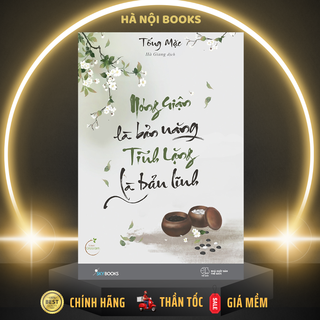 Mô tả Sách - Nóng Giận Là Bản Năng, Tĩnh Lặng Là Bản Lĩnh - SkyBooks - 1