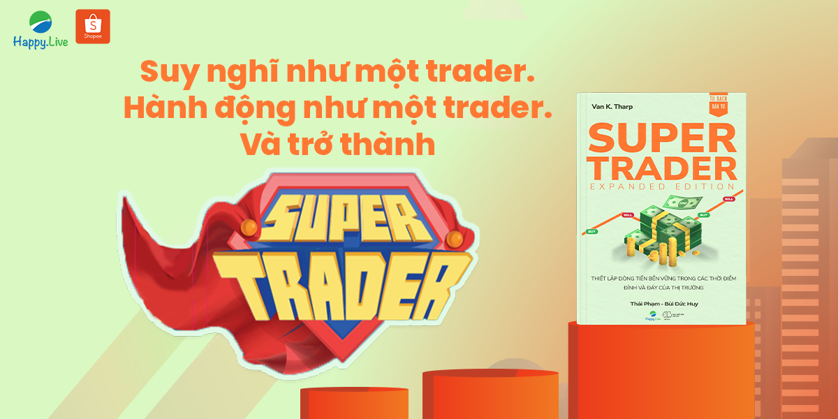 Mô tả Sách Super Trader - Thiết lập dòng tiền bền vững trong các thời điểm đỉnh và đáy của thị trường - 1