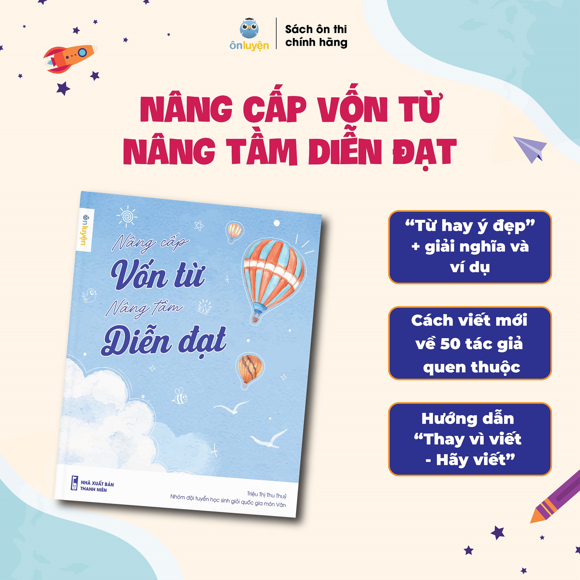 Mô tả Sách Nâng cấp vốn từ, nâng tầm diễn đạt (Ver1)- Bộ từ điển từ hay ý đẹp, gọi tên tác giả - 1