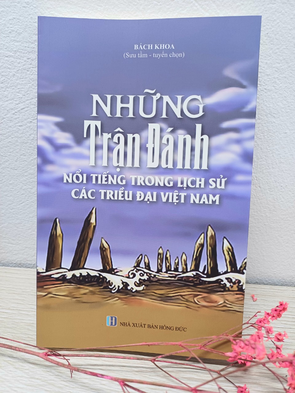 Mô tả Sách lịch sử - Những Trận Đánh Nổi Tiếng Trong Lịch Sử Của Các Triều Đại Việt Nam - 1