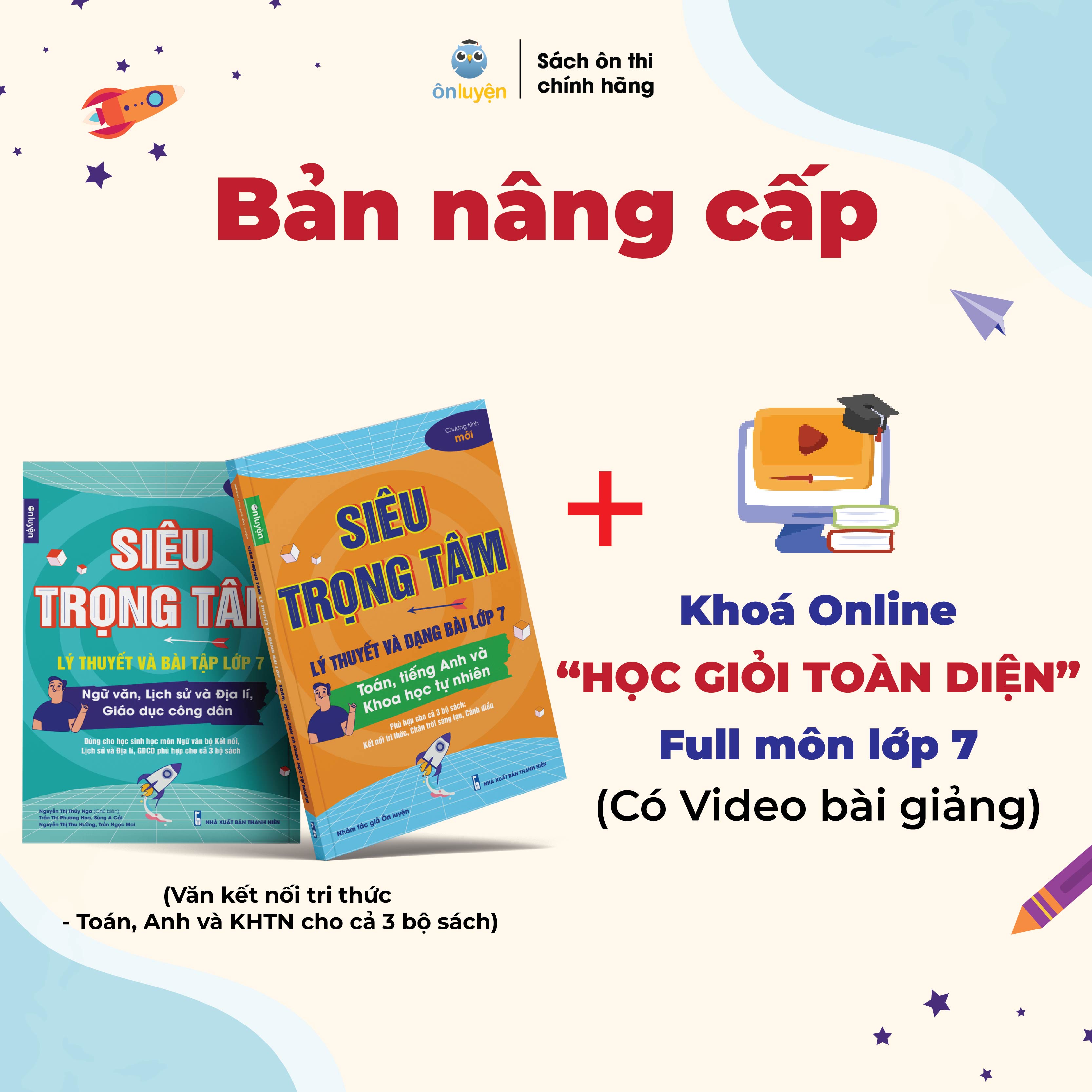Mô tả Lớp 7(bộ Kết nối, Cánh diều, Chân trời) - Sách Siêu trọng tâm môn Toán, Anh, KHTN- Nhà sách Ôn luyện - 2