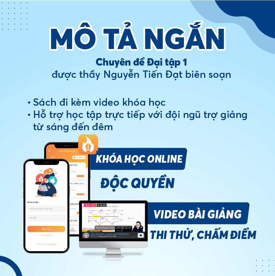 Mô tả Sách Chinh Phục Từ A Đến Z  Đạt Điểm Tối Đa Toán 12 Đại Tập 1 biên soạn bởi thầy Nguyễn Tiến Đạt - 2