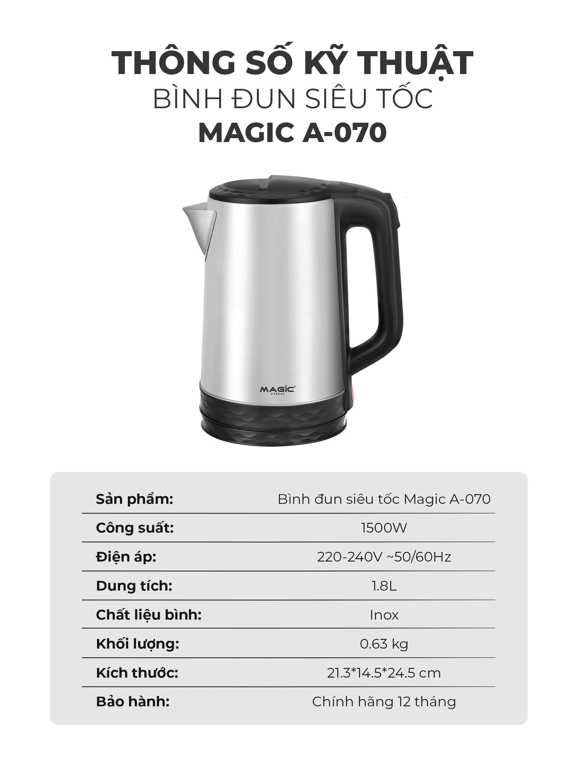 Mô tả Bình đun siêu tốc inox 304 Magic A-070, dung tích 1.8L, công suất 1500W, bảo hành 12 tháng - 1