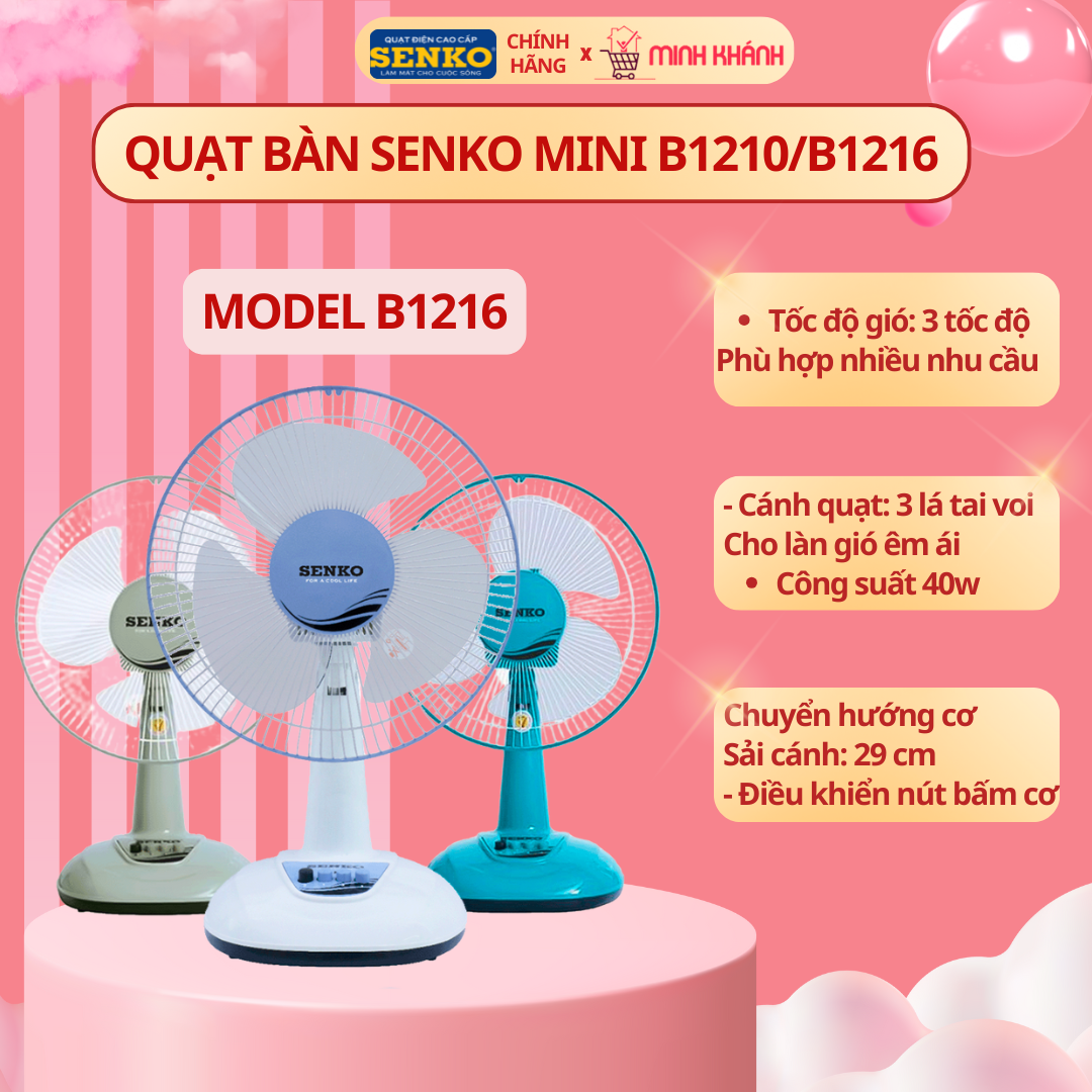 Quạt bàn Senko mini B1210/b1216 - 40w, 3 mức độ gió, gió đầy, êm, nhỏ ...