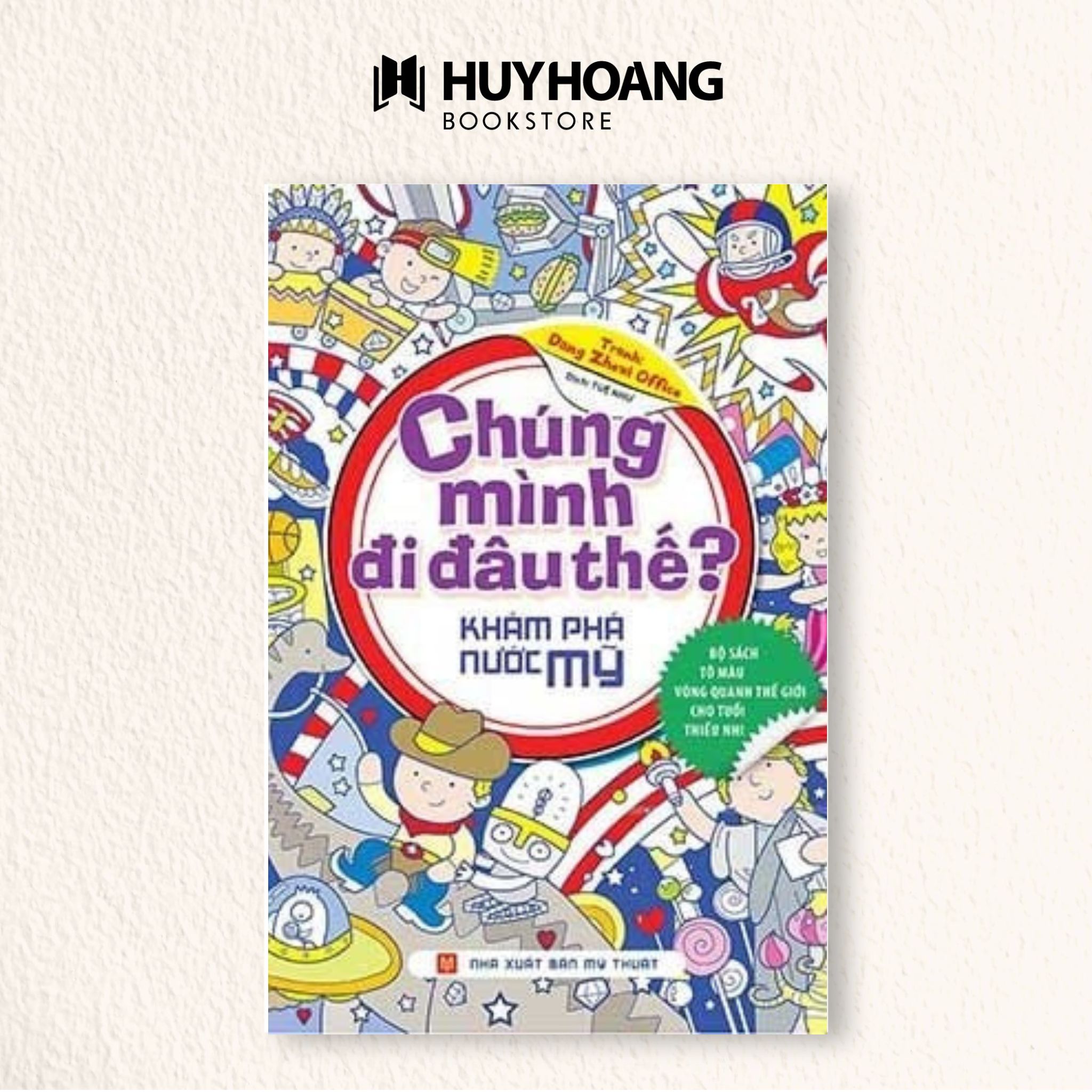 Mô tả Sách Chúng Mình Đi Đâu Thế, Khám Phá nước Pháp, Mỹ, Trung Quốc, Huy Hoàng Bookstore - 4