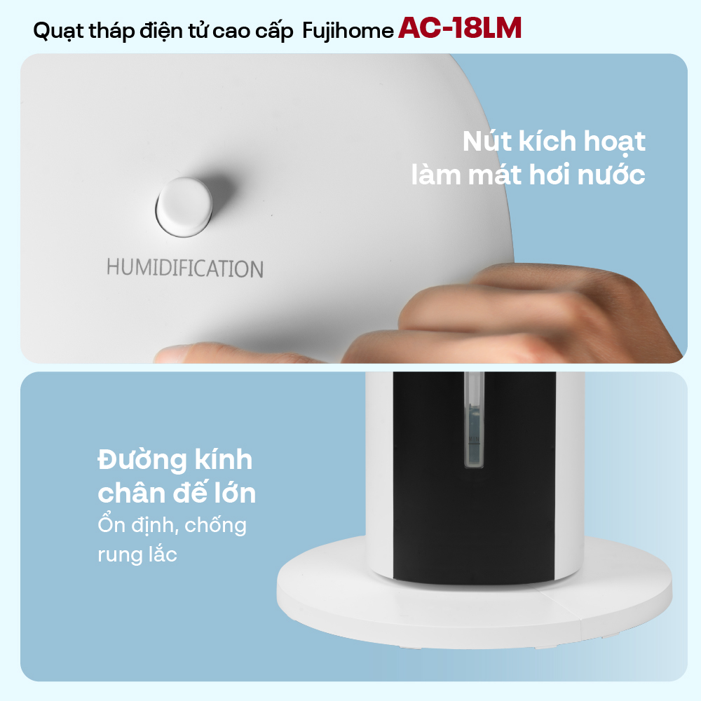 Mô tả Quạt tháp điều hoà cao cấp Fujihome AC-18LM thiết kế hiện đại, nhỏ gọn, 3 cấp độ gió, động cơ bền bỉ - 6
