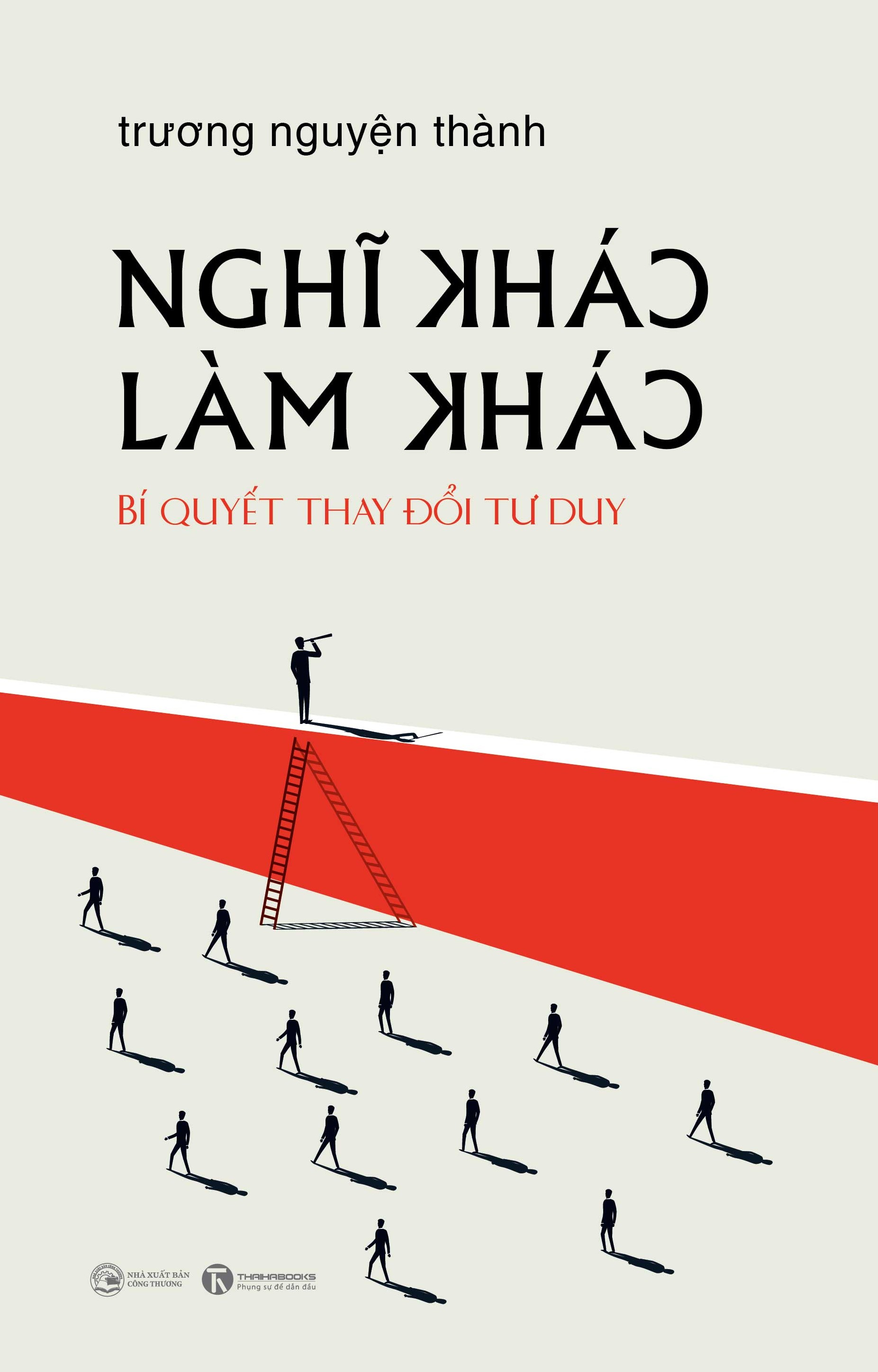 Mô tả Sách - Nghĩ khác - Làm khác Bí quyết thay đổi tư duy - 1