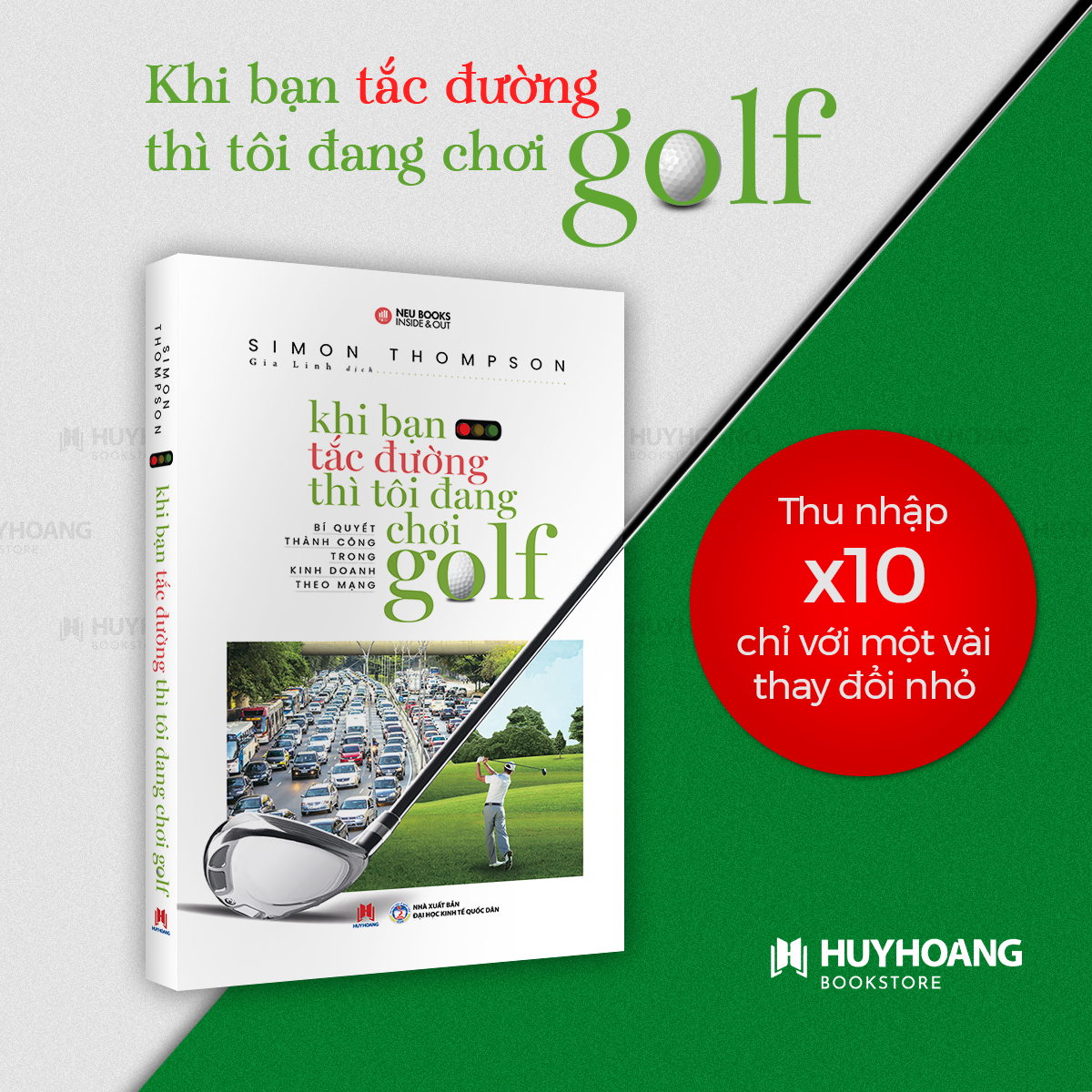 Mô tả Sách - Khi Bạn Tắc Đường Thì Tôi Đang Chơi Golf (Tái Bản) - Huy Hoàng Bookstore - 1