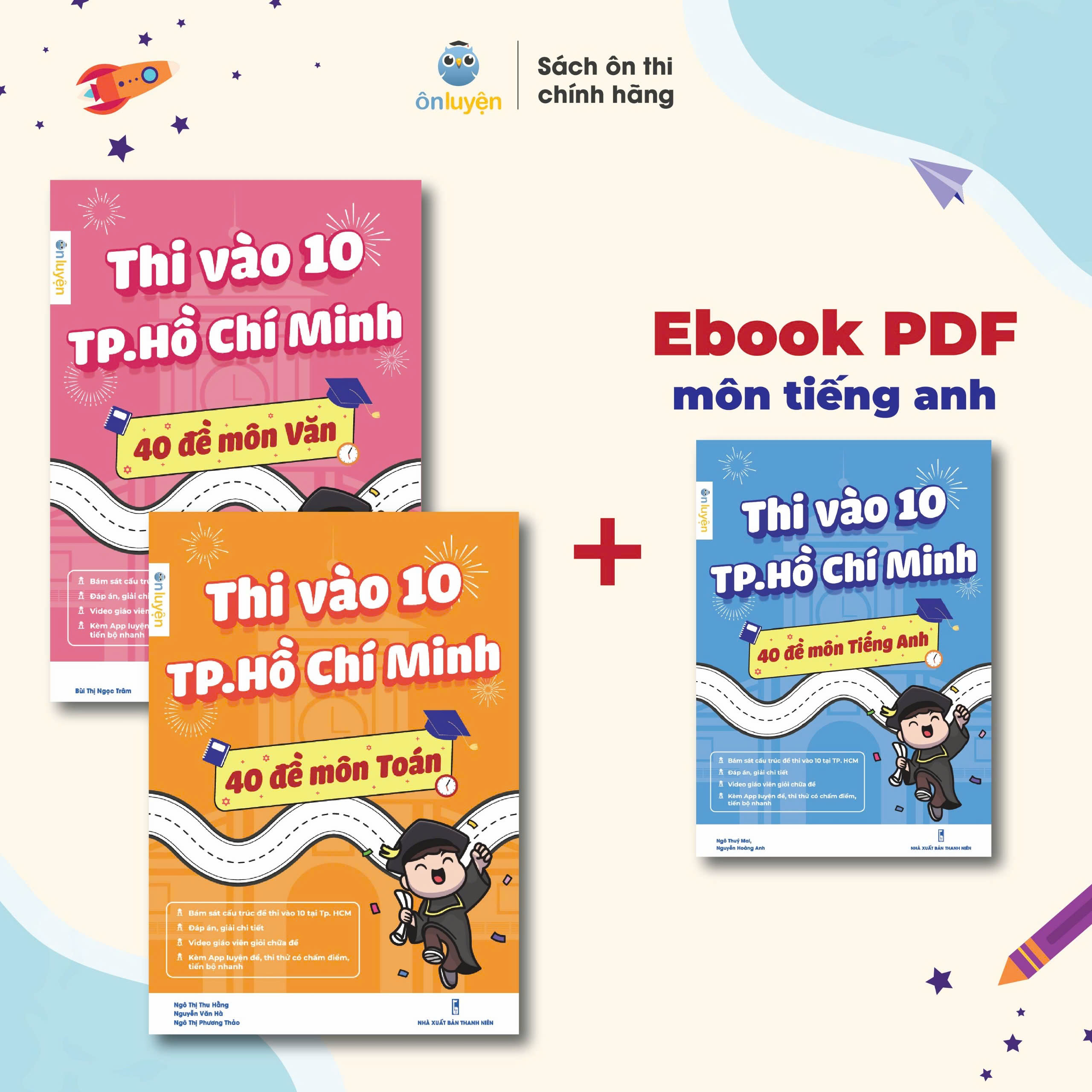 Mô tả Sách Luyện Đề Thi vào 10 Tp.Hồ Chí Minh 2025- 40 đề môn Toán, Văn, Anh bám sát đề minh hoạ, đáp án, video giải chi tiết - 1