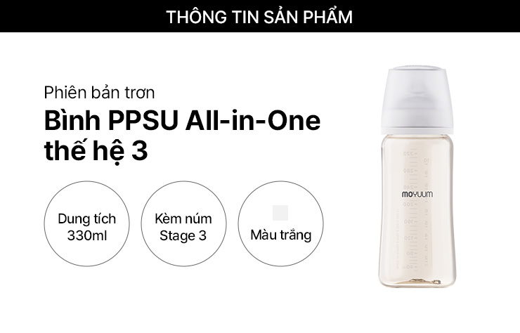 Mô tả Thế hệ 3 - Bình sữa PPSU Moyuum - Mẫu trơn - 330ml - Kèm núm 3 (6m+) - 2