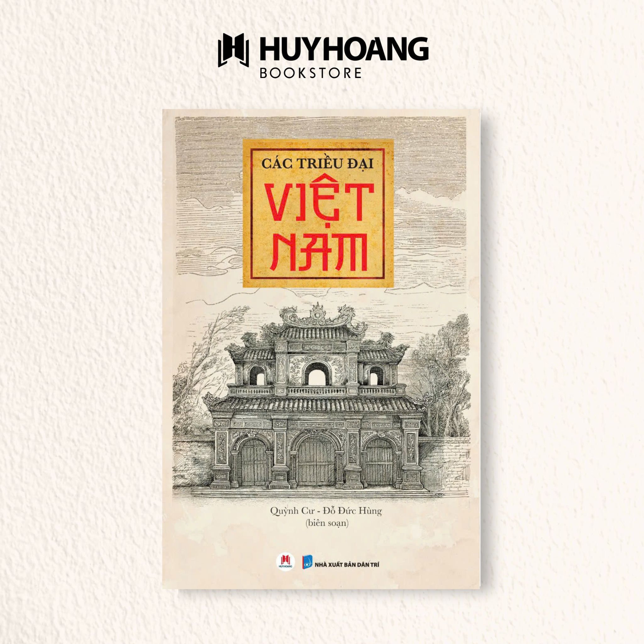 Mô tả Sách - Các Triều Đại Việt Nam, sách lịch sử Việt Nam, Huy Hoàng Bookstore - 2