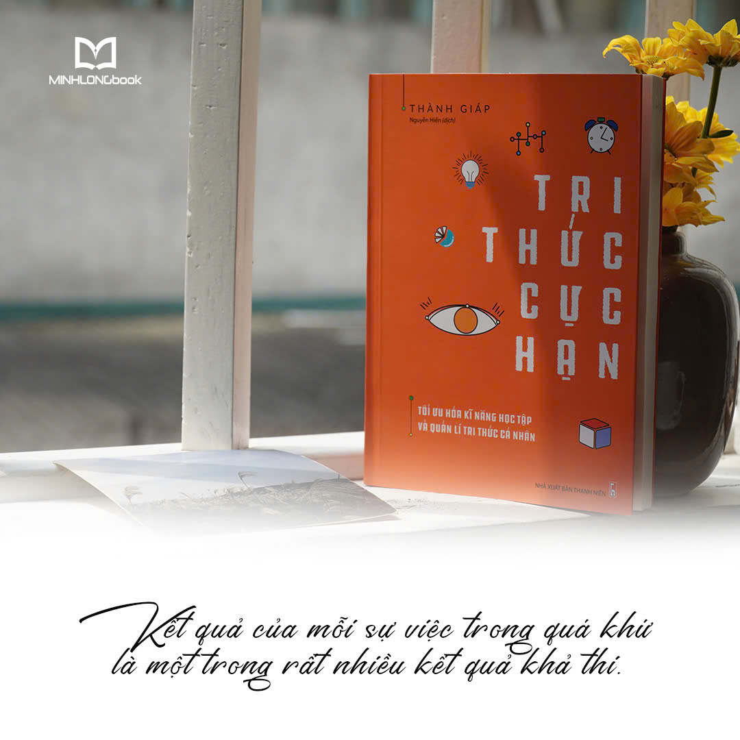 Mô tả Sách: Tri Thức Cực Hạn - Tối Ưu Hóa Kĩ Năng Học Tập Và Quản Lí Cá Nhân - 1