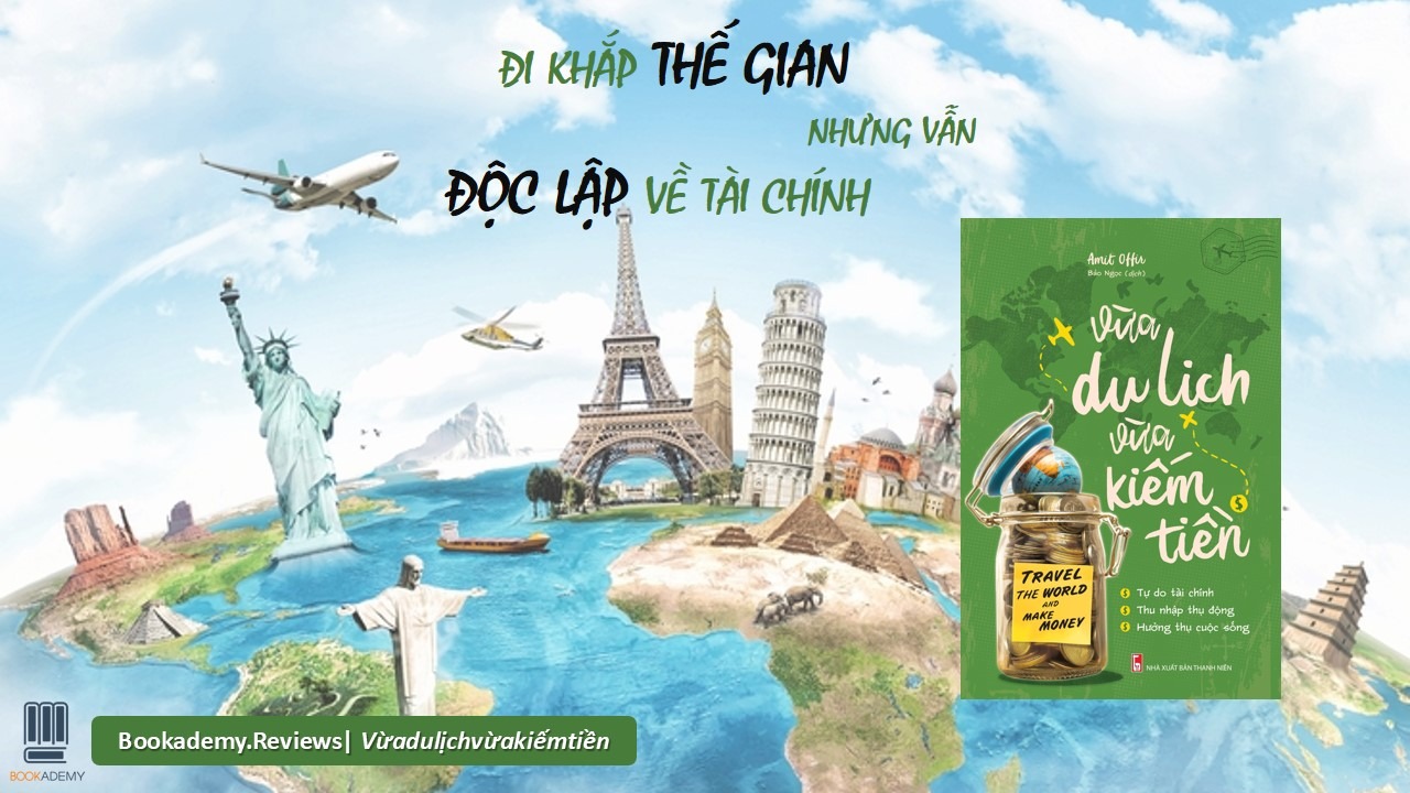 Mô tả Sách: Travel The World And Make Money - Vừa Du Lịch Vừa Kiếm Tiền - 1