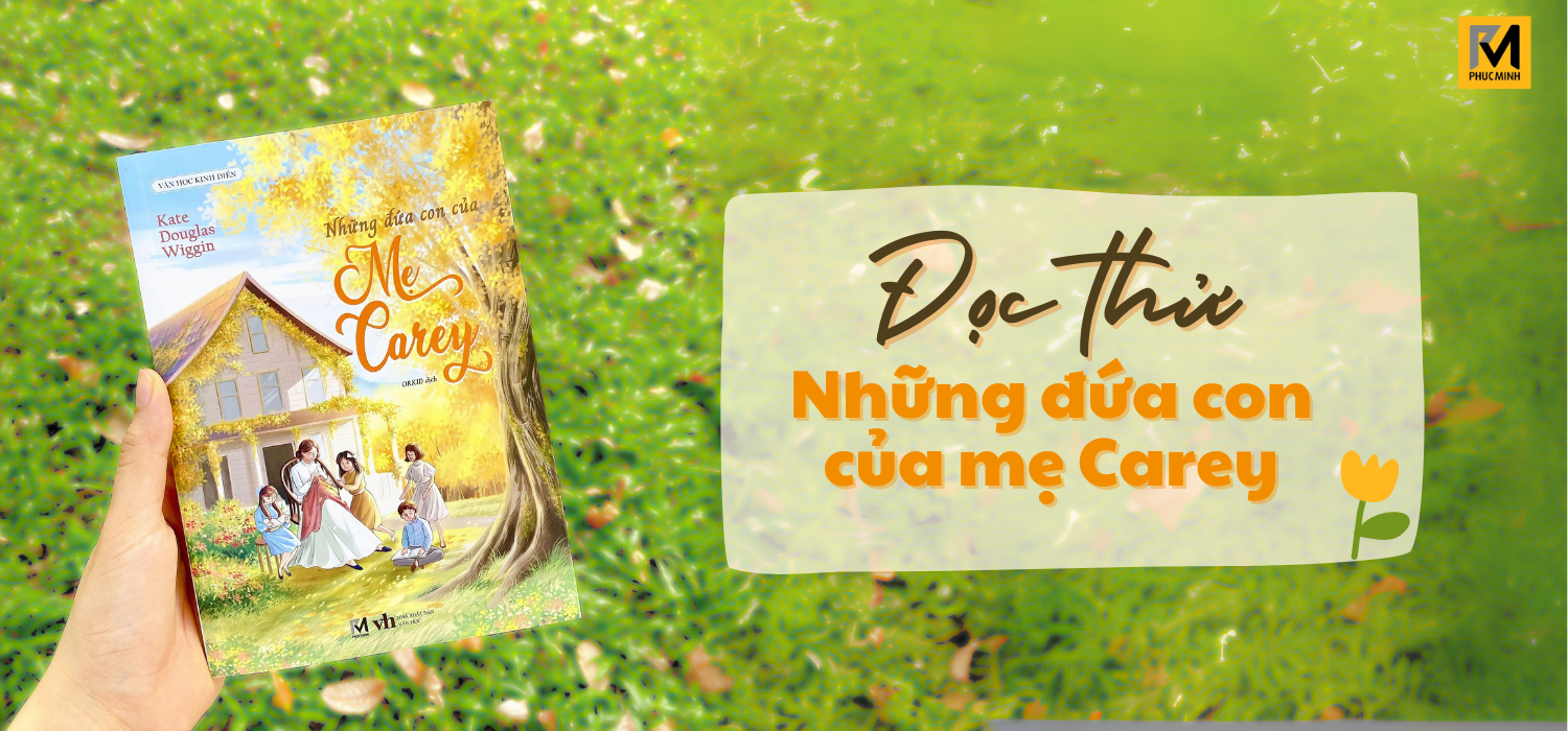Mô tả Sách Văn Học Kinh Điển - Những Đứa Con Của Mẹ Carey (Tác giả Kate Douglas Wiggin - Dịch giả Orkid) - 3