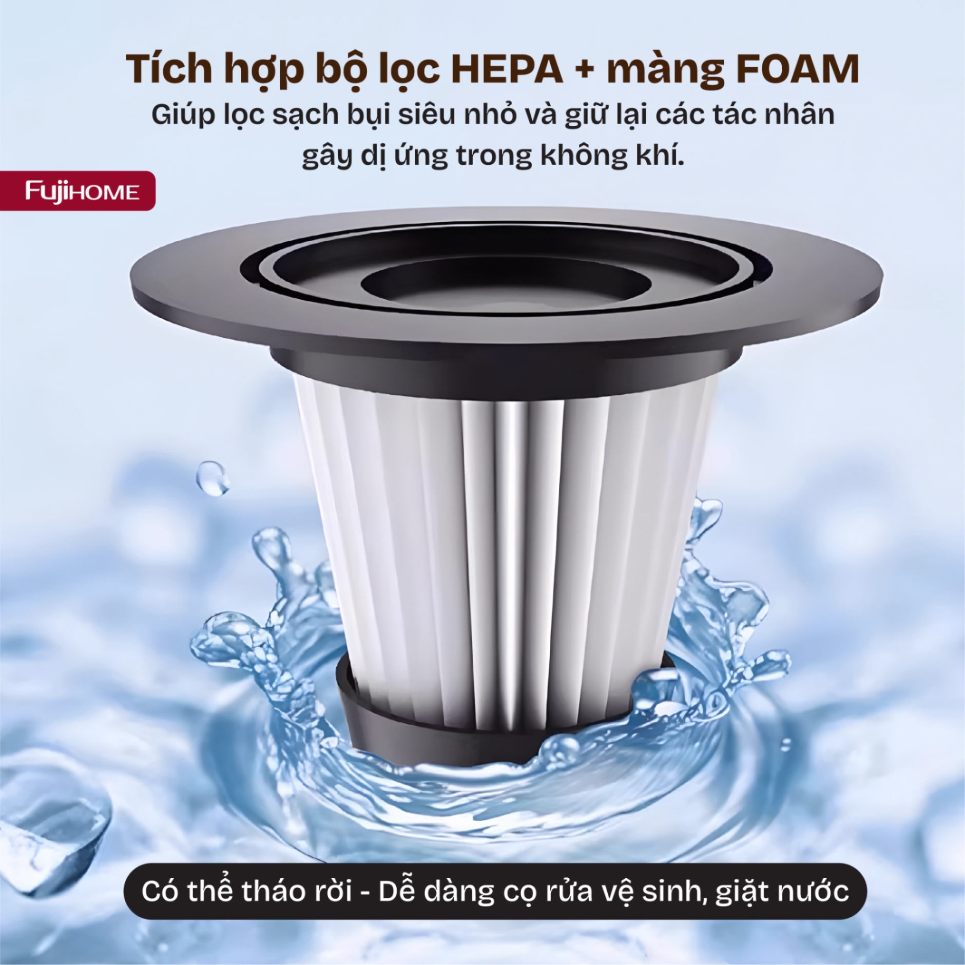 Màng lọc HEPA lọc sạch bụi mịn trên máy hút bụi FUJIHOME VC01