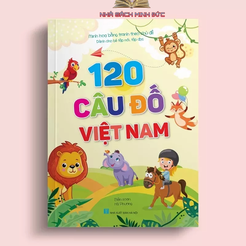 Sách – 120 Câu Đố Việt Nam - Dành Cho Trẻ Tập Nói, Tập Đọc - Minh Họa Bằng Tranh Theo Chủ Đề