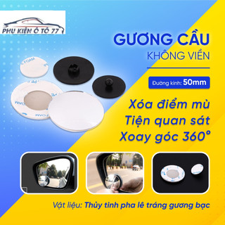 Gương cầu lồi, gương lồi không viền gắn kính hậu xe ô tô, xe hơi xoay 360 độ xóa điểm mù tráng bạc siêu rẻ - Tặng keo 3M