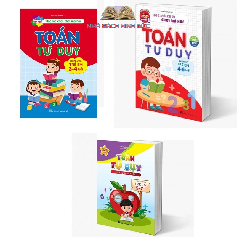 Sách - Toán Tư Duy Cho Trẻ Theo Các Lứa Tuổi 3-4 Tuổi 4-6 Tuổi 5-7 Tuổi chọn lẻ cuốn