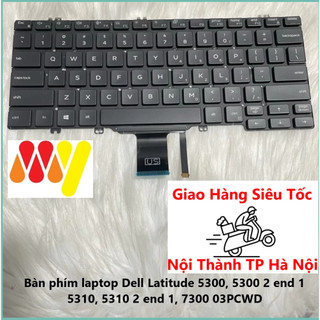 Bàn phím laptop thay thế cho Dell Latitude 5300, 5300 2 en 1, 5310, 5310 2 end 1, 7300 03PCWD
