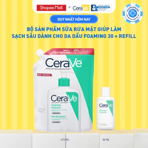 Bộ sản phẩm CeraVe sữa rửa mặt giúp làm sạch sâu dành cho da dầu Foaming 30 + Refill