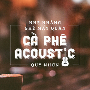 Nhẹ nhàng ghé mấy quán CÀ PHÊ ACOUSTIC Quy Nhơn