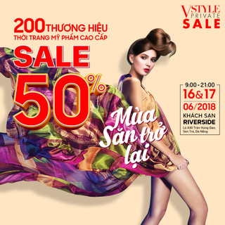 Shopping mỏi tay hơn 200 thương hiệu cao cấp giảm sập sàn đến 50% tại VSTYLE’S PRIVATE SALE