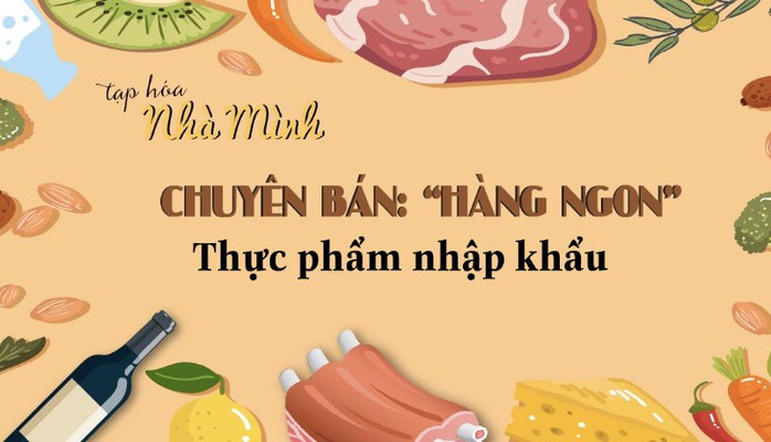 Tạp Hóa Nhà Mình - Thực Phẩm Nhập Khẩu