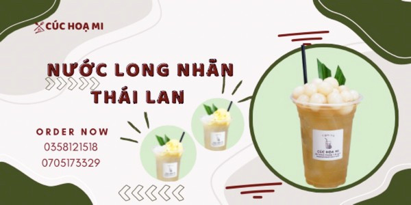 Tiệm Cúc Hoạ Mi - Nước Long Nhãn Thái Lan - Minh Phụng