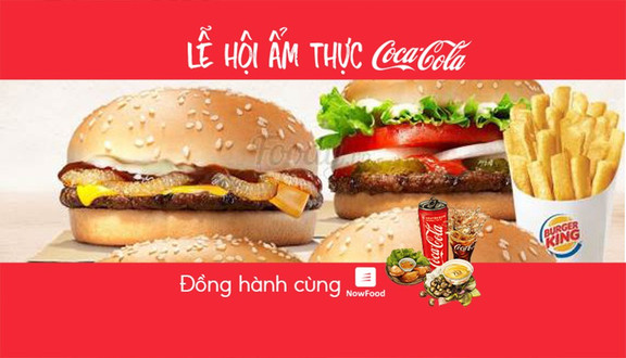 FoodFest - Burger King - Hàng Buồm - NowFoodxCocaCola