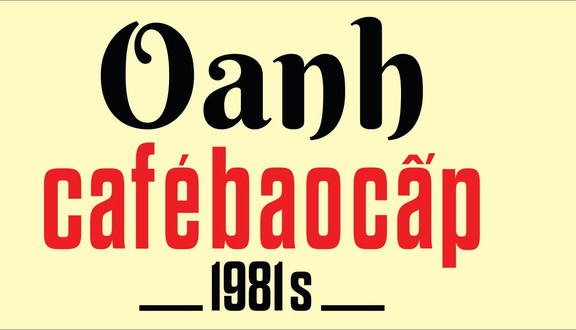 OANH CÀ PHÊ BAO CẤP 1981S - CÀ PHÊ & TRÀ HOA QUẢ - TÔ HIỆU