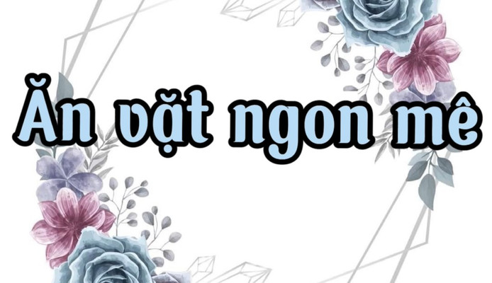 Ăn Vặt Ngon Mê - Tất Cả Các Loại Đồ Bánh Kẹo Ăn Vặt Nội Địa Trung Thái Việt - 70/15a Nguyễn Sỹ Sách