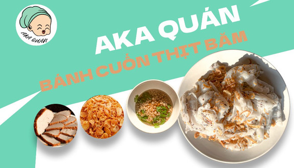 AKA Quán - Bánh Cuốn Thịt Băm - Khu Tập Thể Bệnh Viện 198