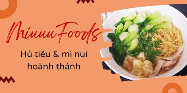 MiuuuFoods - Hủ Tiếu & Mì Nui Hoành Thánh - 32 Đường Thoại Ngọc Hầu