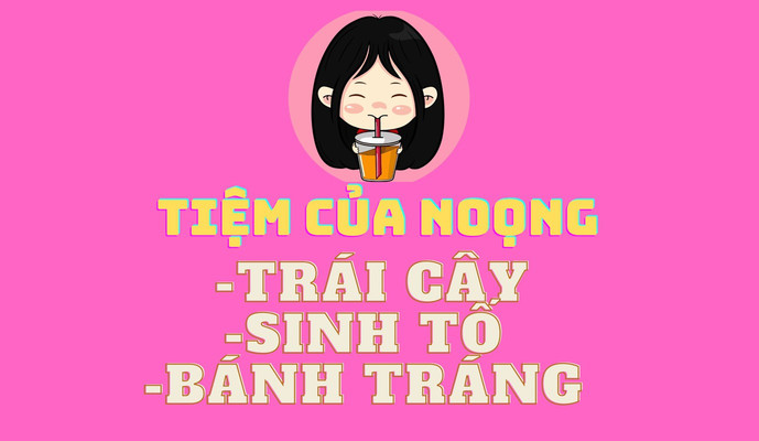 Tiệm Của Noọng - 106 Châu Thị Vĩnh Tế