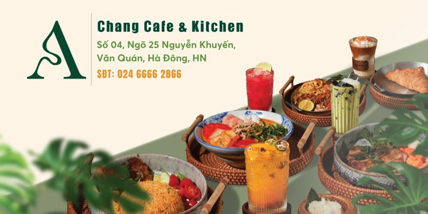 Chang ช้าง Cafe & Kitchen - KĐT Văn Quán