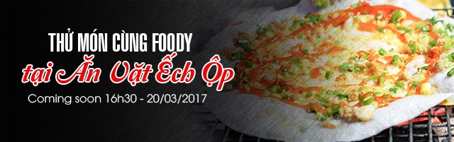 Thử món cùng Foody tại Ăn Vặt Ếch Ộp