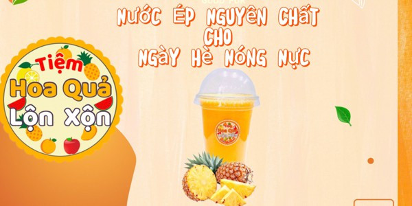 Tiệm Hoa Quả Lộn Xộn - Nước Ép Nguyên Chất, Sinh Tố & Trà Hoa Quả