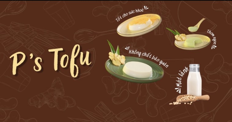 P’s TOFU - Sữa Đậu Nành & Tàu Hũ Lạnh