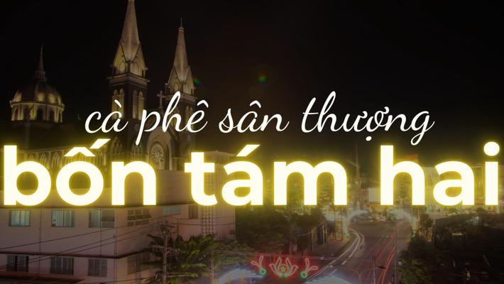 Cà Phê Sân Thượng Bốn Tám Hai