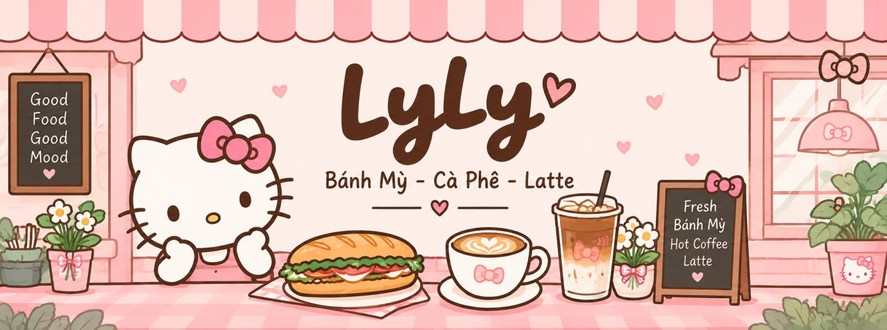 LyLy - Bánh Mỳ, Cà Phê & Latte