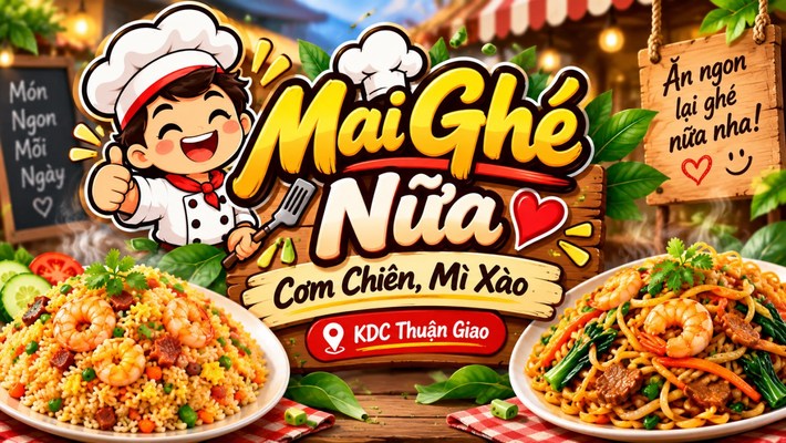 Mai Ghé Nữa - Cơm Chiên & Mì Xào - KDC Thuận Giao