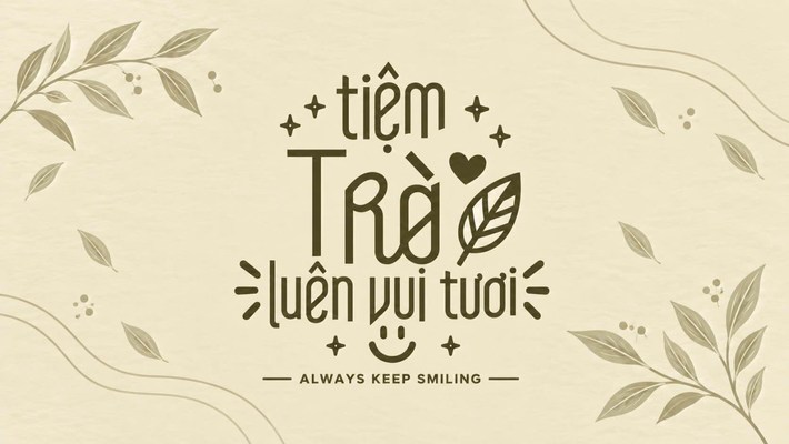 Tiệm Trà Luôn Vui Tươi - Đồ Uống & Món Ngon