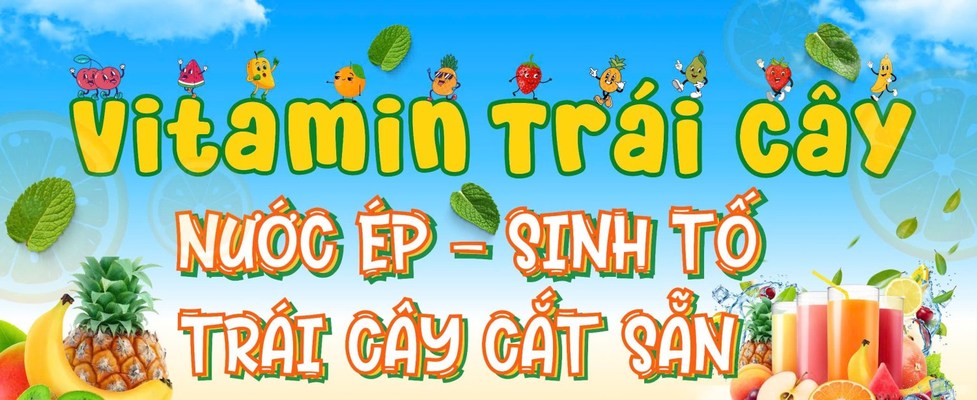 Vitamin Trái Cây - Nước Ép, Sinh Tố & Trái Cây Cắt Sẵn